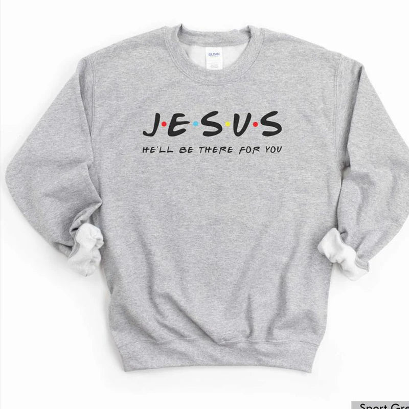 Jesus He'll Be There for You - Sweatshirt